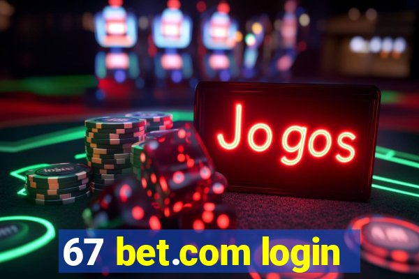 67 bet.com login